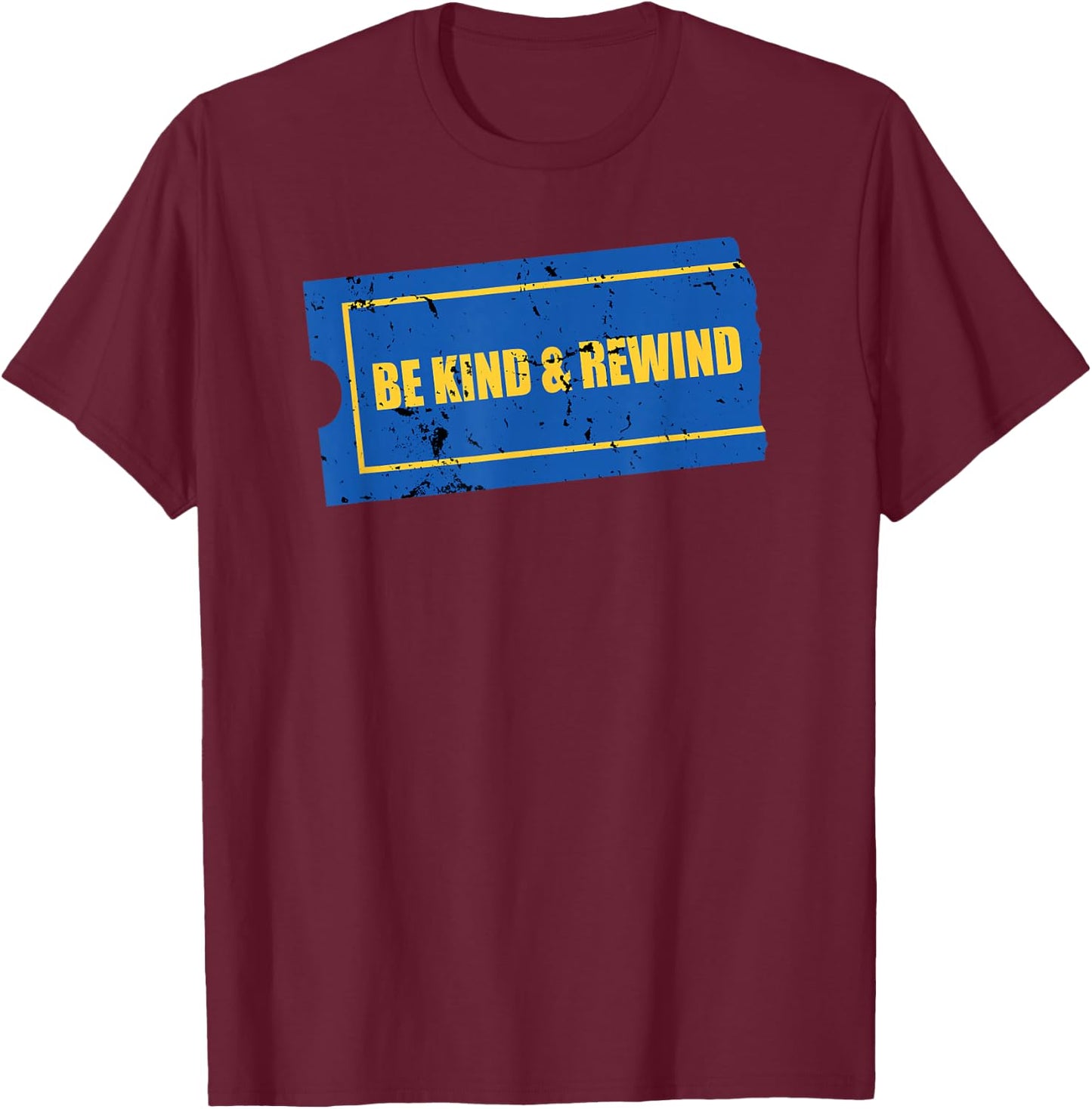 Be Kind and Rewind - Funny Retro Movie Theatre Gift T-Shirt - T-Shirt | Maroon