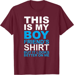 This is my Boyfriend's Shirt Funny T-Shirt - T-Shirt | Maroon