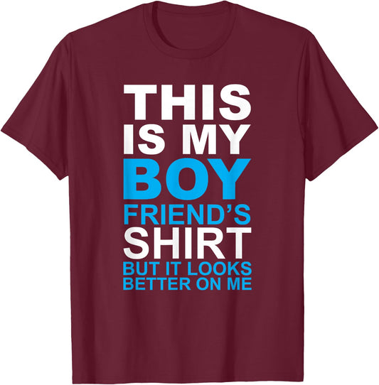 This is my Boyfriend's Shirt Funny T-Shirt - T-Shirt | Maroon