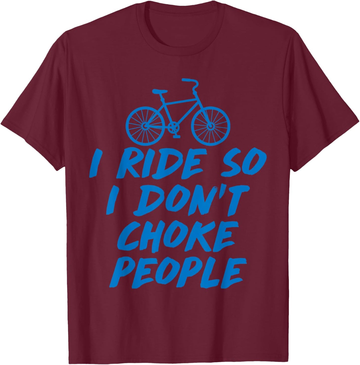 I Ride So Funny BMX, Mountain Bike, MTB, Cycling T Shirt T-Shirt - T-Shirt | Maroon