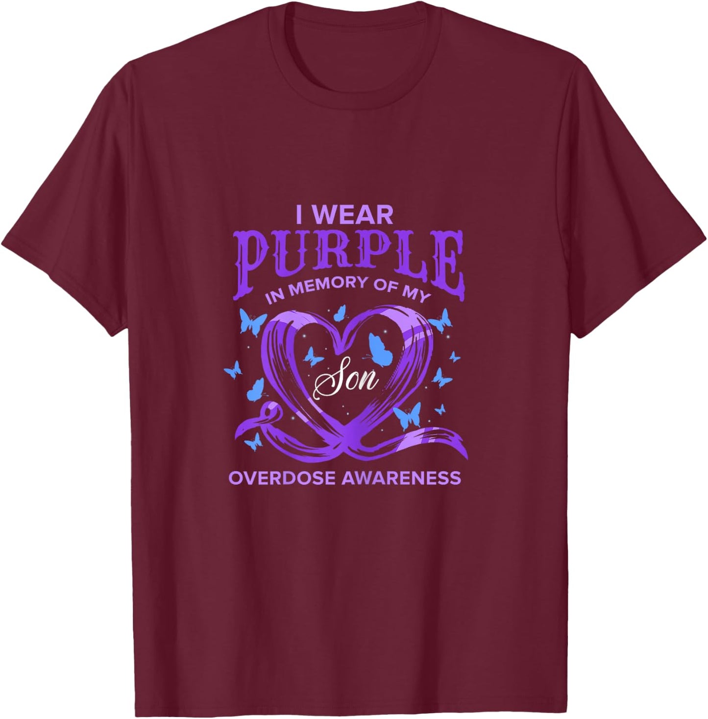 I Wear Purple For My Son Overdose Awareness T-Shirt - T-Shirt | Maroon