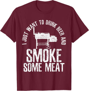 I Just Want To Drink Beer And Smoke Some Meat BBQ T-Shirt - T-Shirt | Maroon