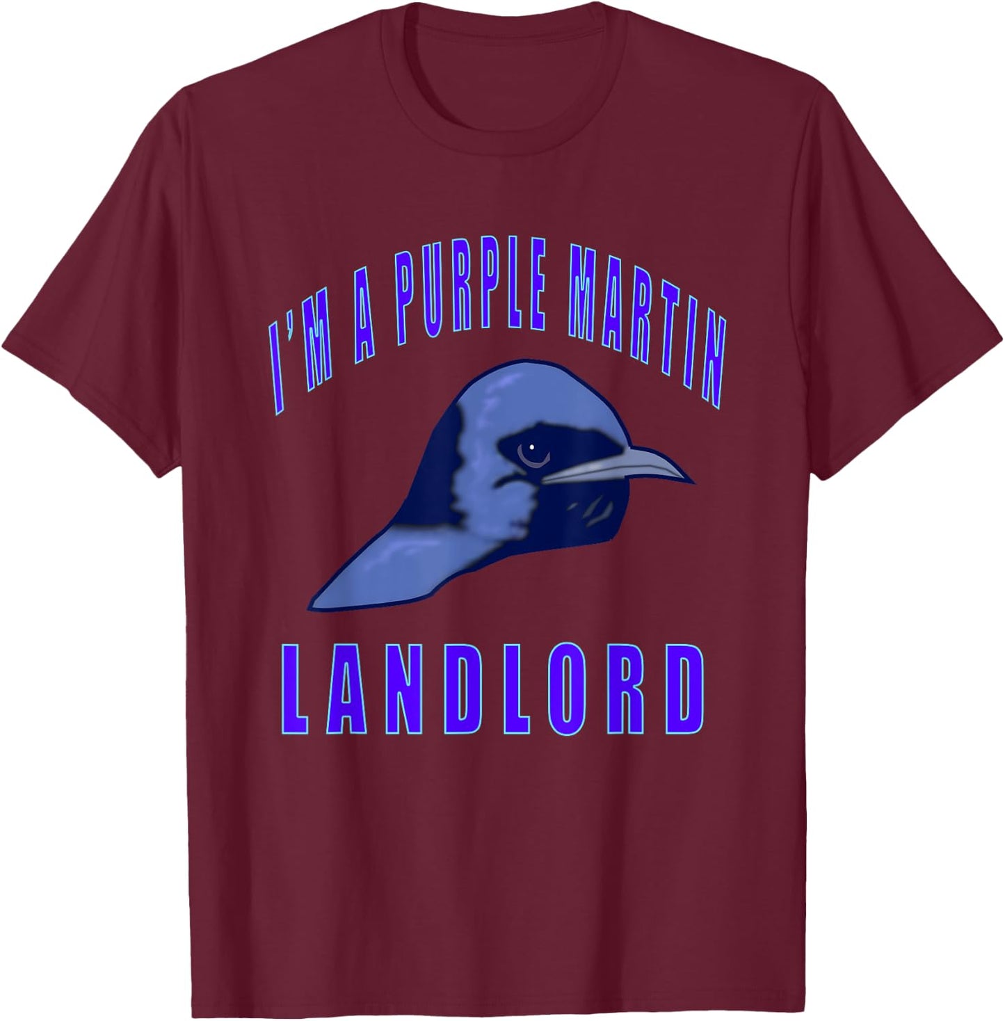 I'm a Purple Martin Landlord T-Shirt - T-Shirt | Maroon