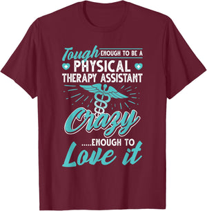 Funny Physical Therapy Assistant T-Shirt - T-Shirt | Maroon