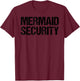 Mermaid Security Shirt Daughter's Birthday Pool Party Dad T-Shirt - T-Shirt | Maroon