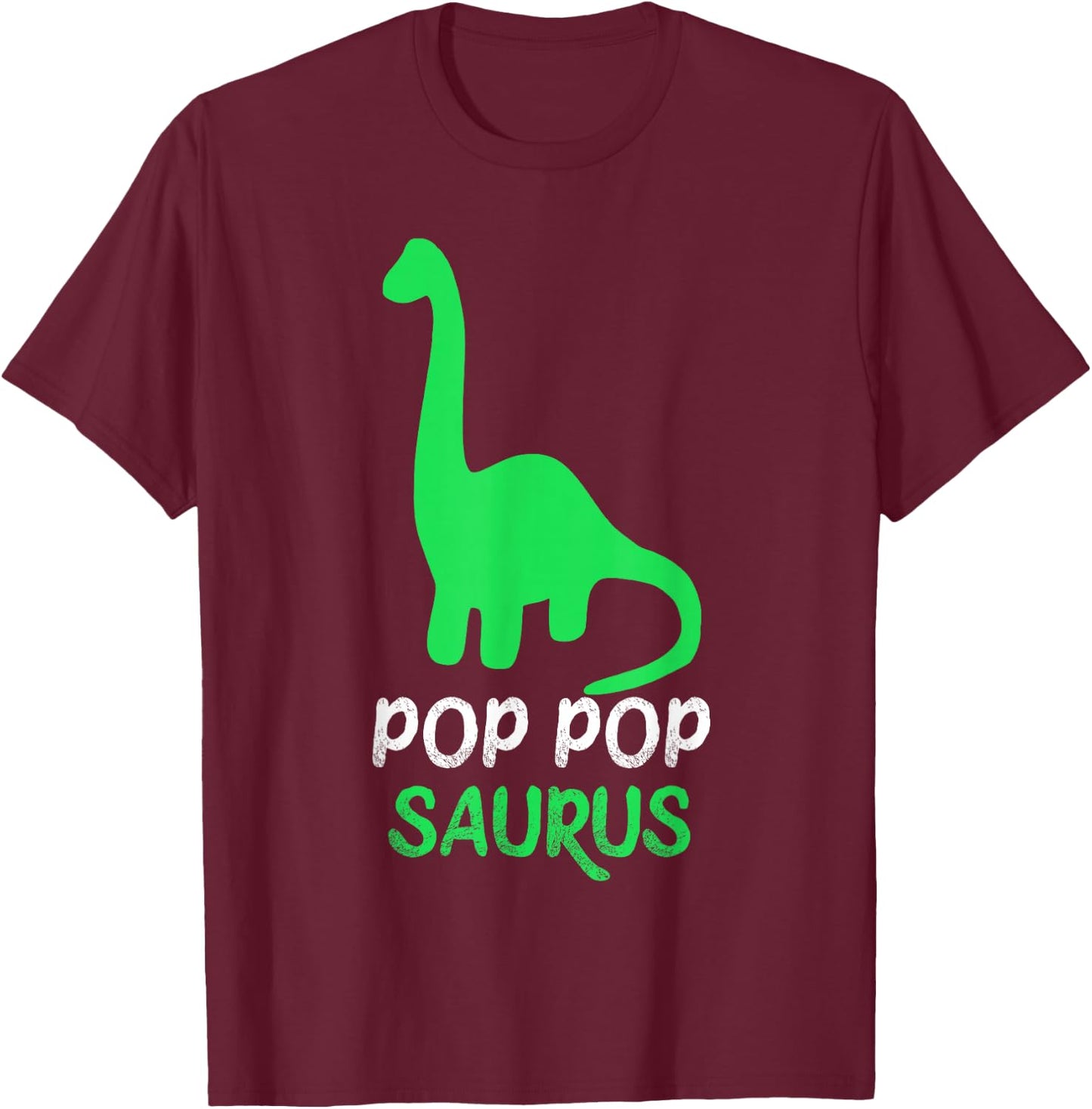 Pop-Pop-Saurus Grandpa Dino Dinosaur PopPop PopPopSaurus T-Shirt - T-Shirt | Maroon