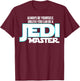 Star Wars Always Be a Jedi Master Graphic T-Shirt - T-Shirt | Maroon