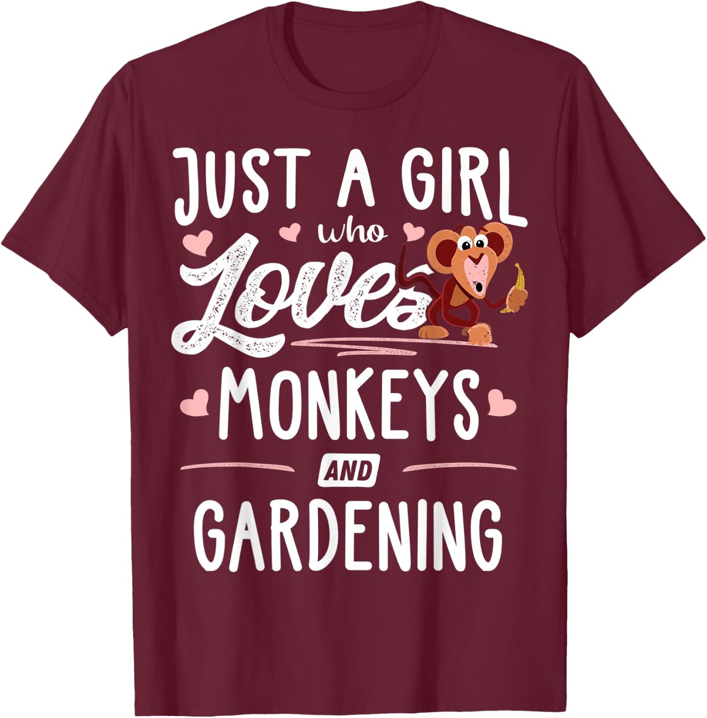 Just A Girl Who Loves Monkeys And Gardening Gift Women T-Shirt - T-Shirt | Maroon