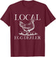 Local Egg Dealer Poultry Farmer Funny Farm Chicken Farming T-Shirt - T-Shirt | Maroon