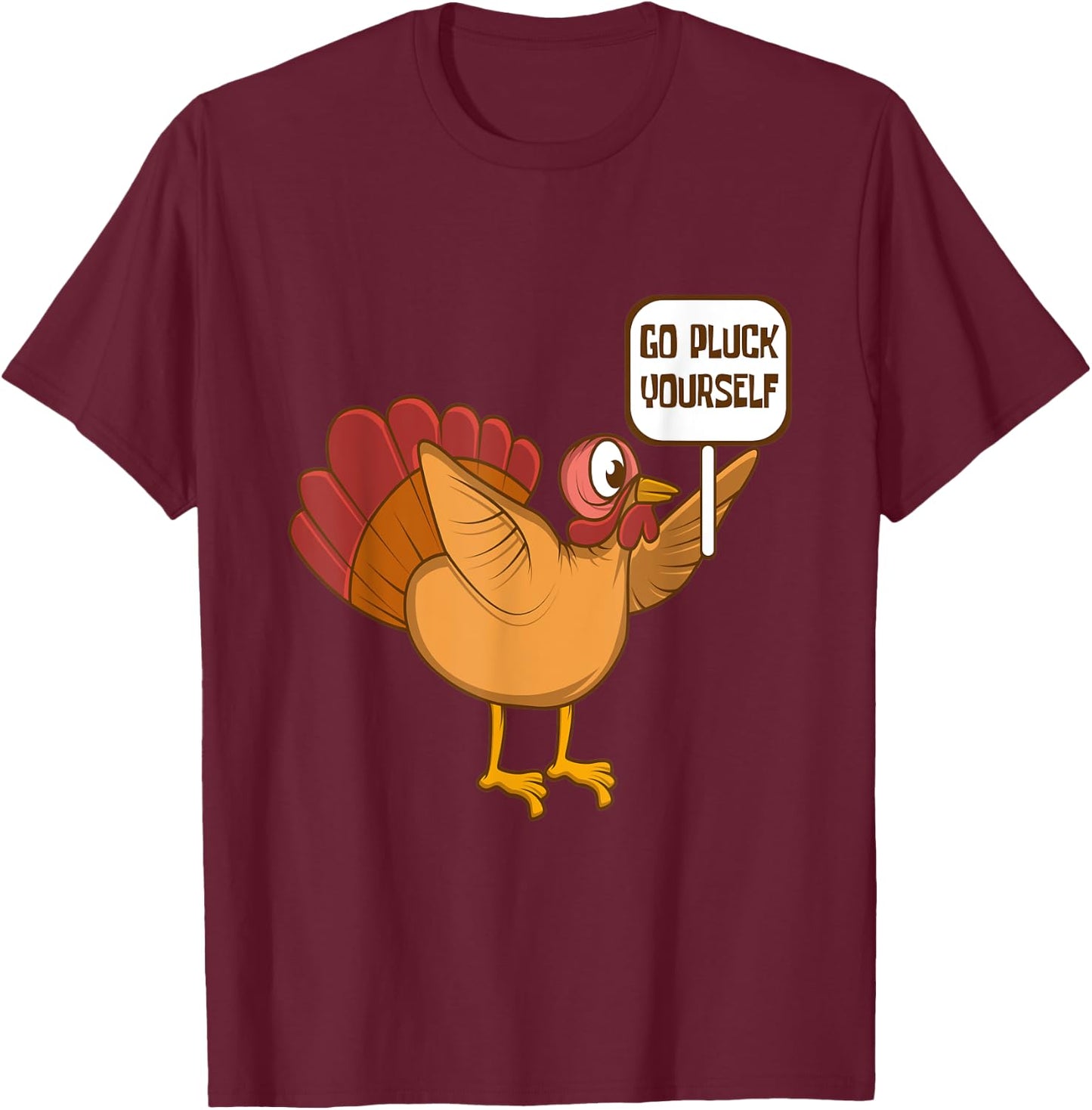 Go Pluck Yourself Demonstrating Turkey Thanksgiving Family T-Shirt - T-Shirt | Maroon