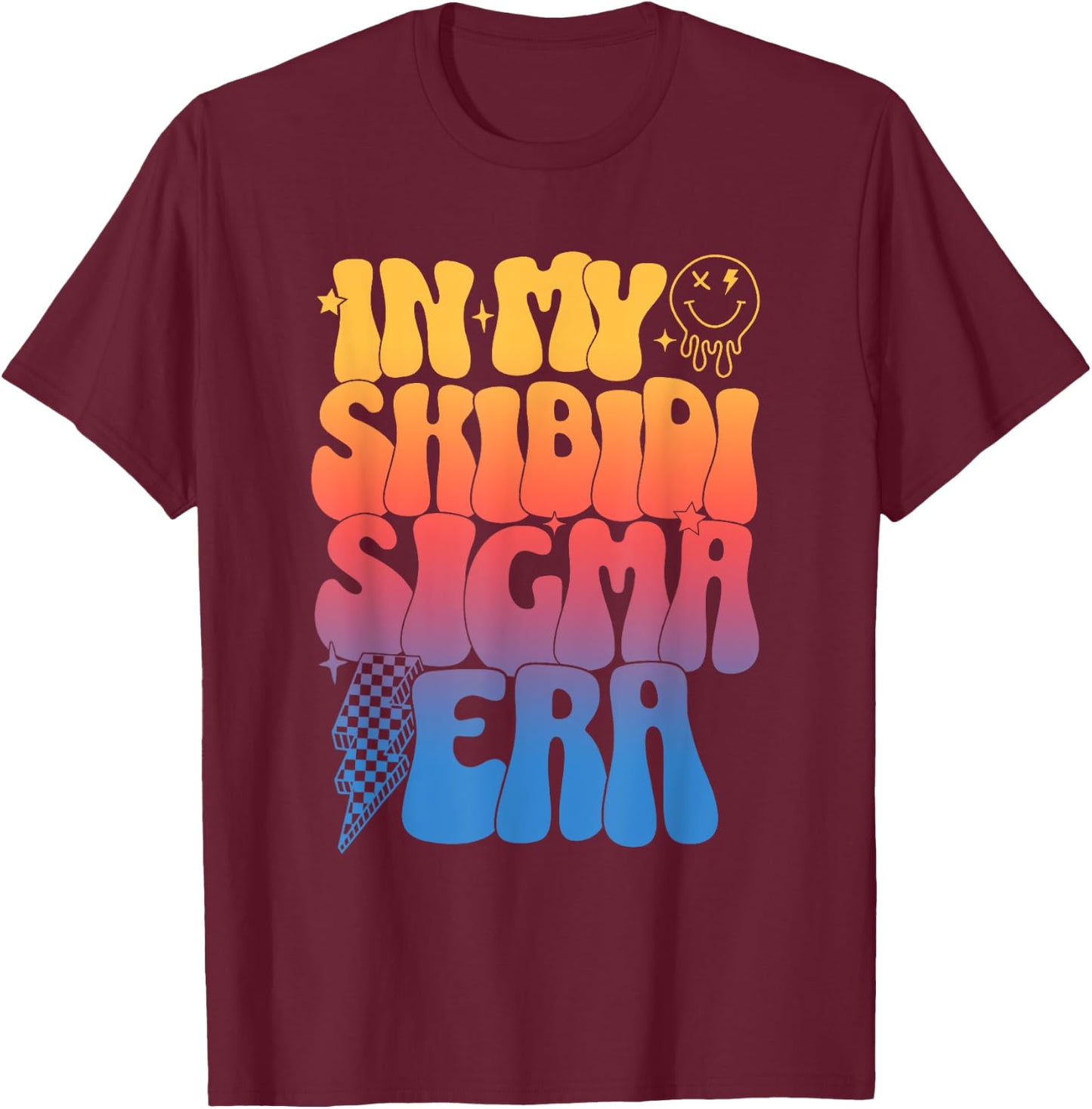 In My Skibidi Sigma Era Funny Apparel Rizz Rizzler Meme T-Shirt - T-Shirt | Maroon