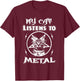 My Cat Listens To Metal Funny Cats Music Gifts Men Women T-Shirt - T-Shirt | Maroon