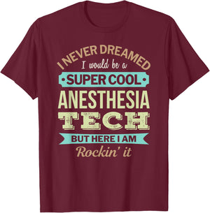 Anesthesia Tech Gift Funny Appreciation T-Shirt - T-Shirt | Maroon