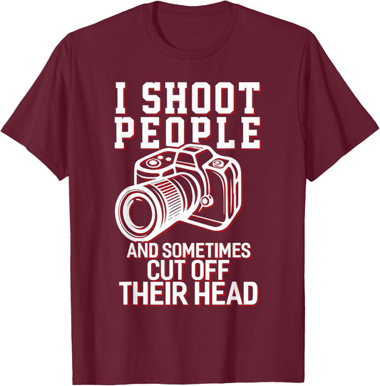 I Shoot People Funny Photography Gift T-Shirt - T-Shirt | Maroon