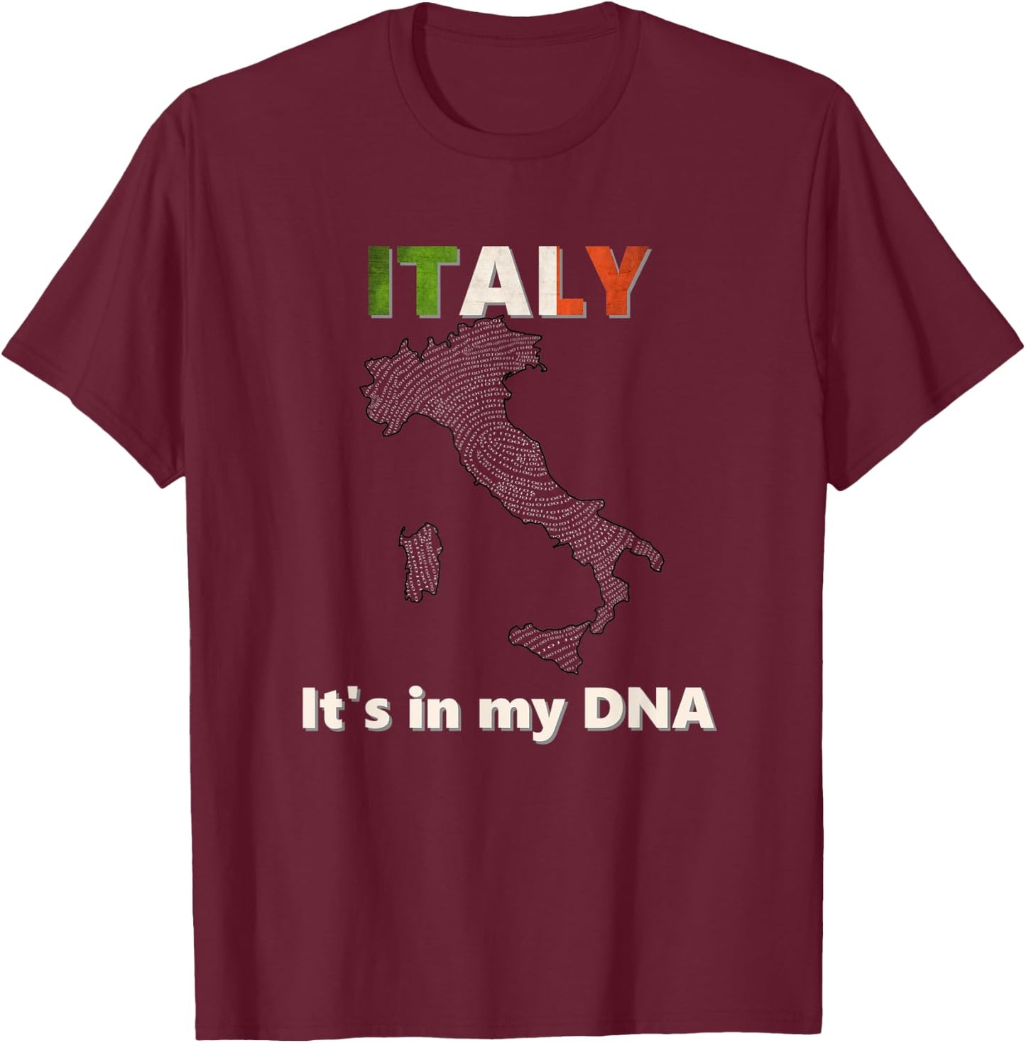 Italy - It's In My DNA - Italian heritage and pride T-Shirt - T-Shirt | Maroon