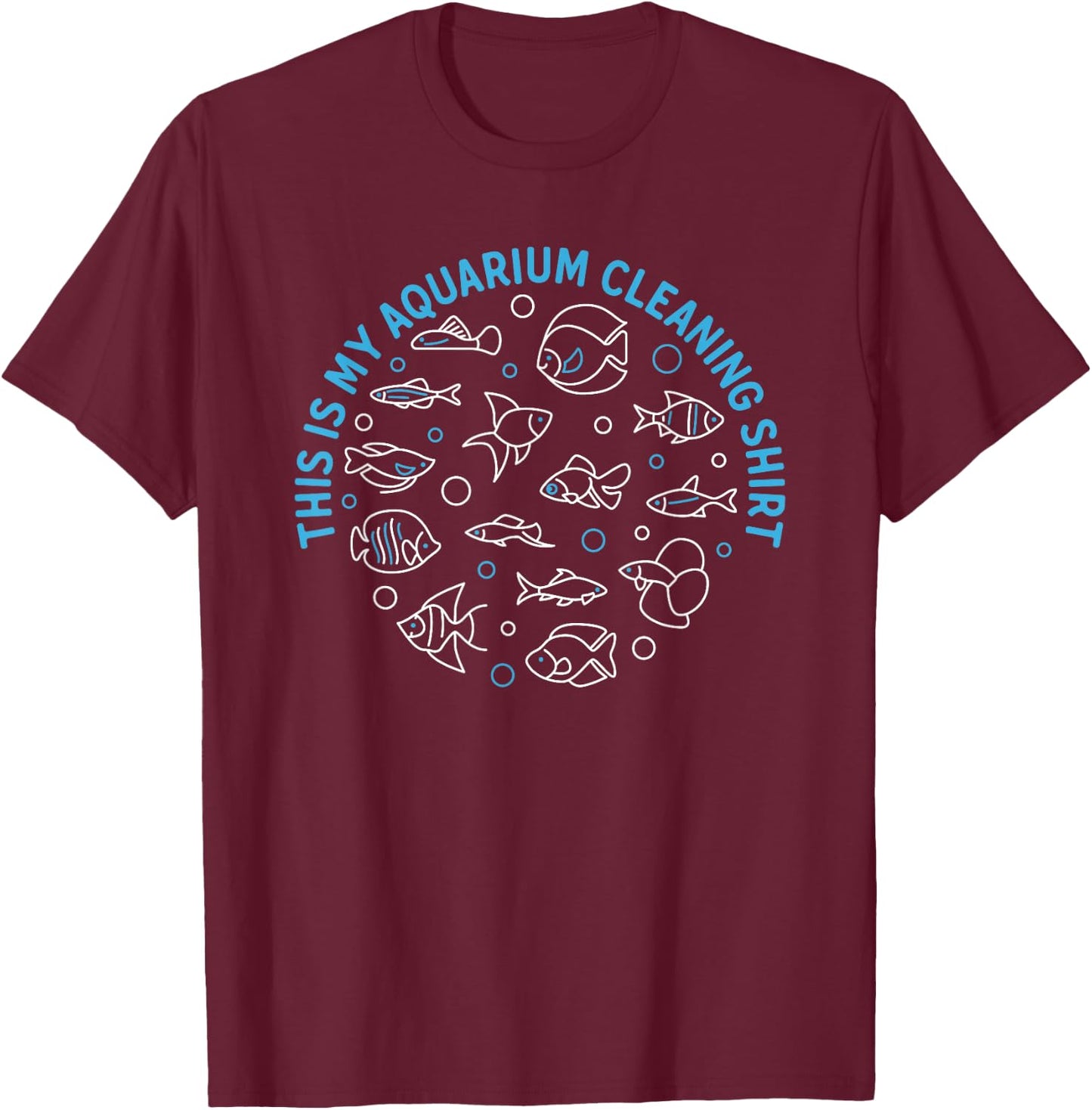 This Is My Aquarium Cleaning T-Shirt - T-Shirt | Maroon