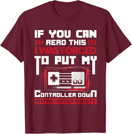 Forced to Put My Controller Away Gaming & Gamer T-Shirt - T-Shirt | Maroon