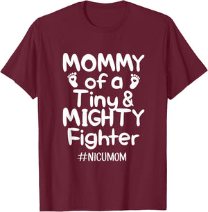 Mommy Of A Tiny And Mighty Fighter Nicu Nurse Quotes T Shirt T-Shirt - T-Shirt | Maroon