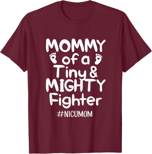 Mommy Of A Tiny And Mighty Fighter Nicu Nurse Quotes T Shirt T-Shirt - T-Shirt | Maroon