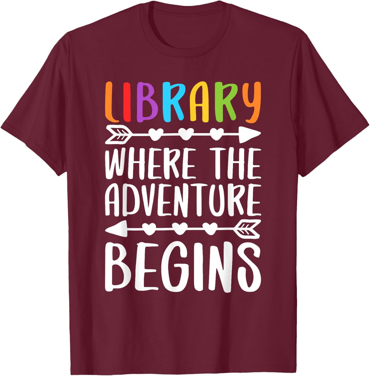 Library Where The Adventure Begins Shirt Literacy Lover T-Shirt - T-Shirt | Maroon