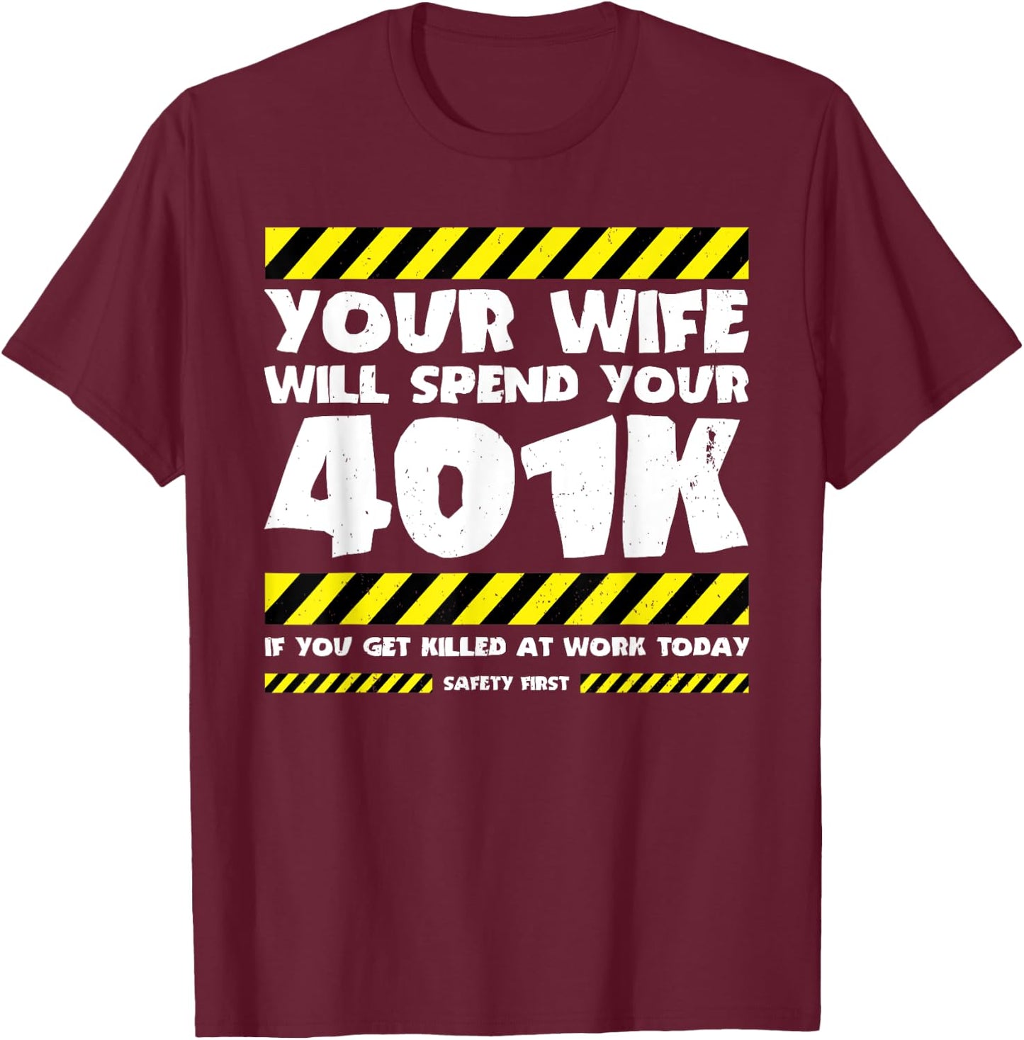 Funny Work Meme - Workplace Safety - Funny Factory Worker T-Shirt - T-Shirt | Maroon