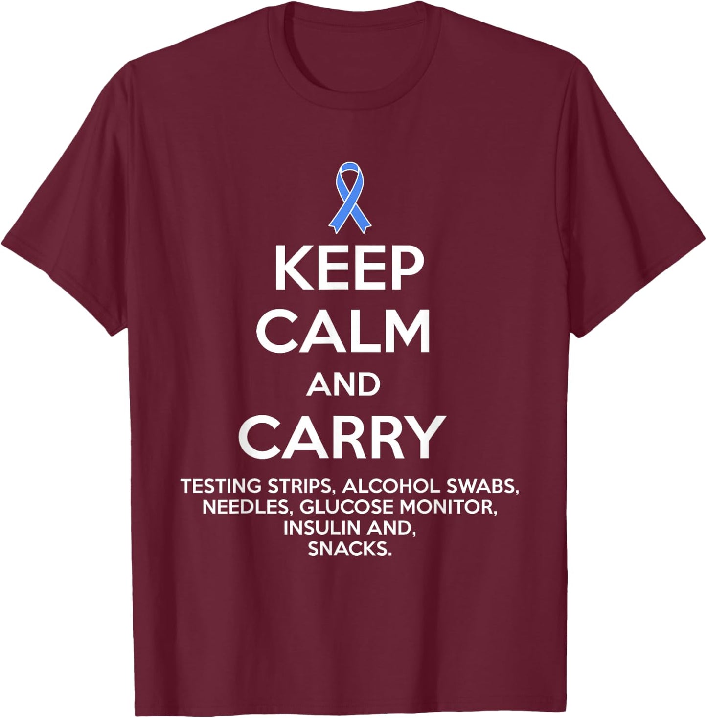Funny Diabetic Keep Calm Type 1 Type 2 Diabetes Awareness T-Shirt - T-Shirt | Maroon