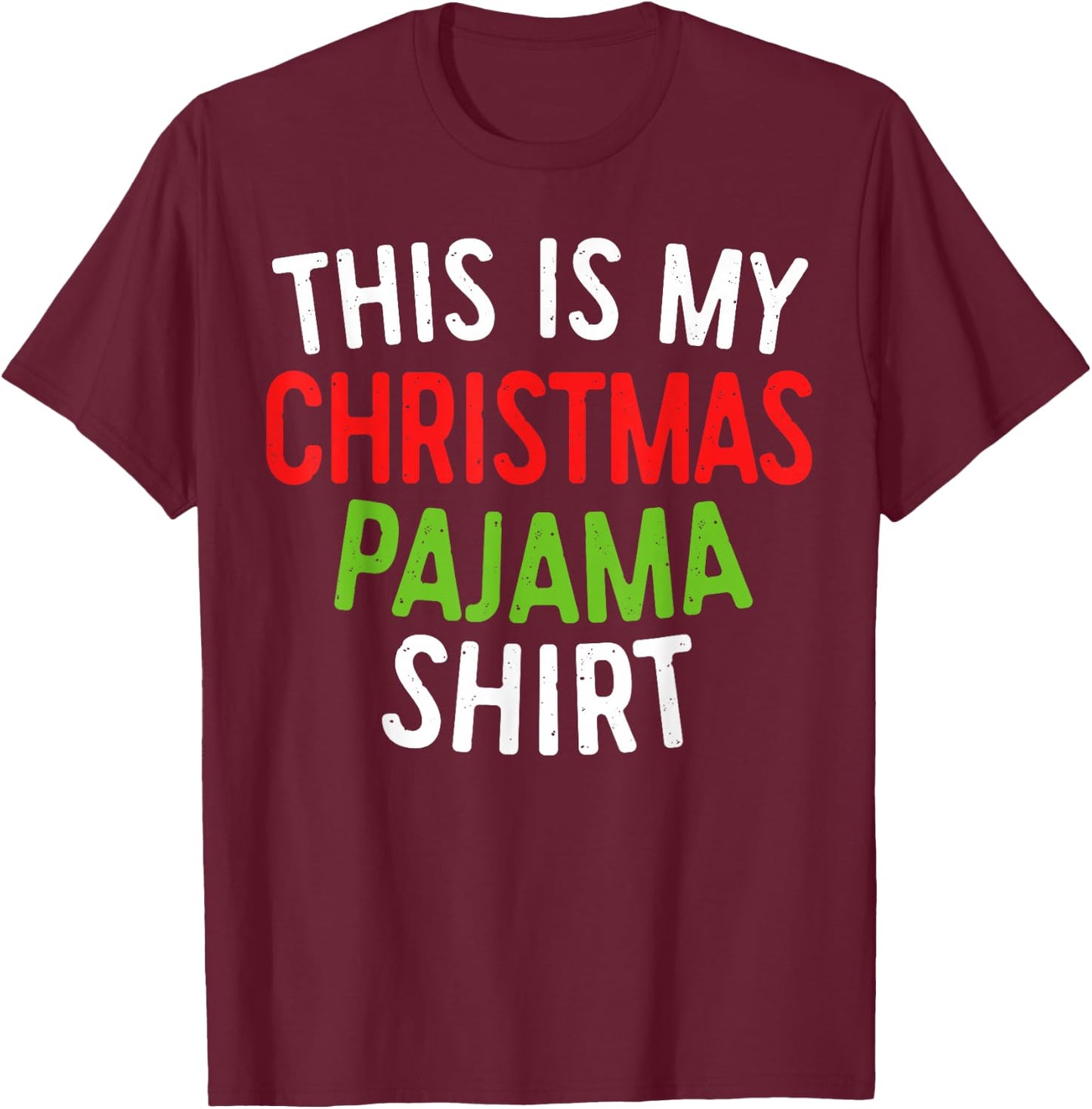 This Is My Christmas Pajama Shirt Adult XMas PJs Men Women T-Shirt - T-Shirt | Maroon