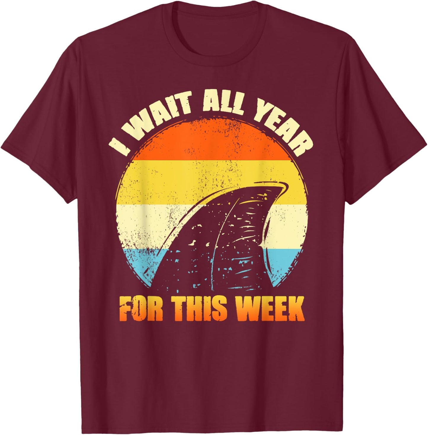 I Wait All Year For This Week Shirts Funny Shark T-Shirt - T-Shirt | Maroon