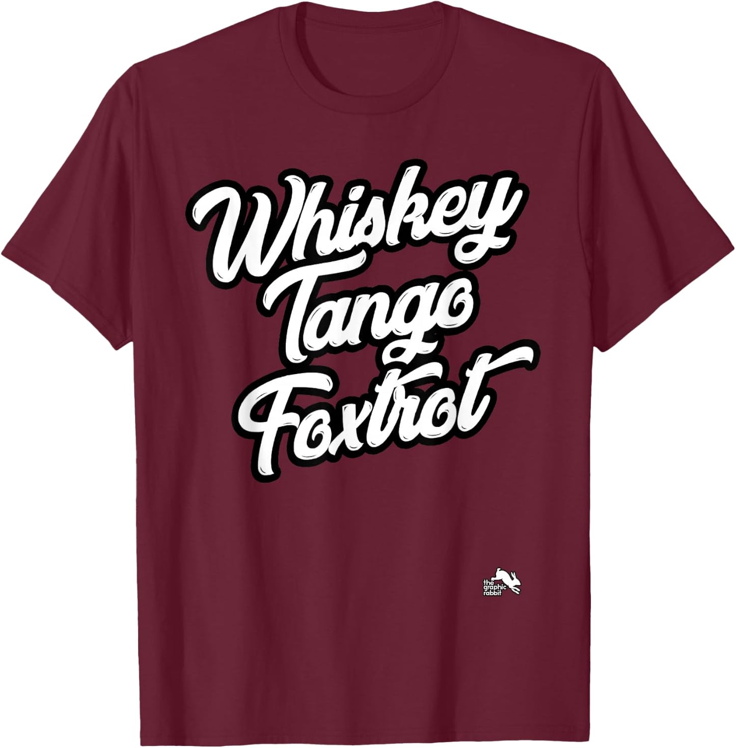 Whiskey Tango Foxtrot T-Shirt - T-Shirt | Maroon