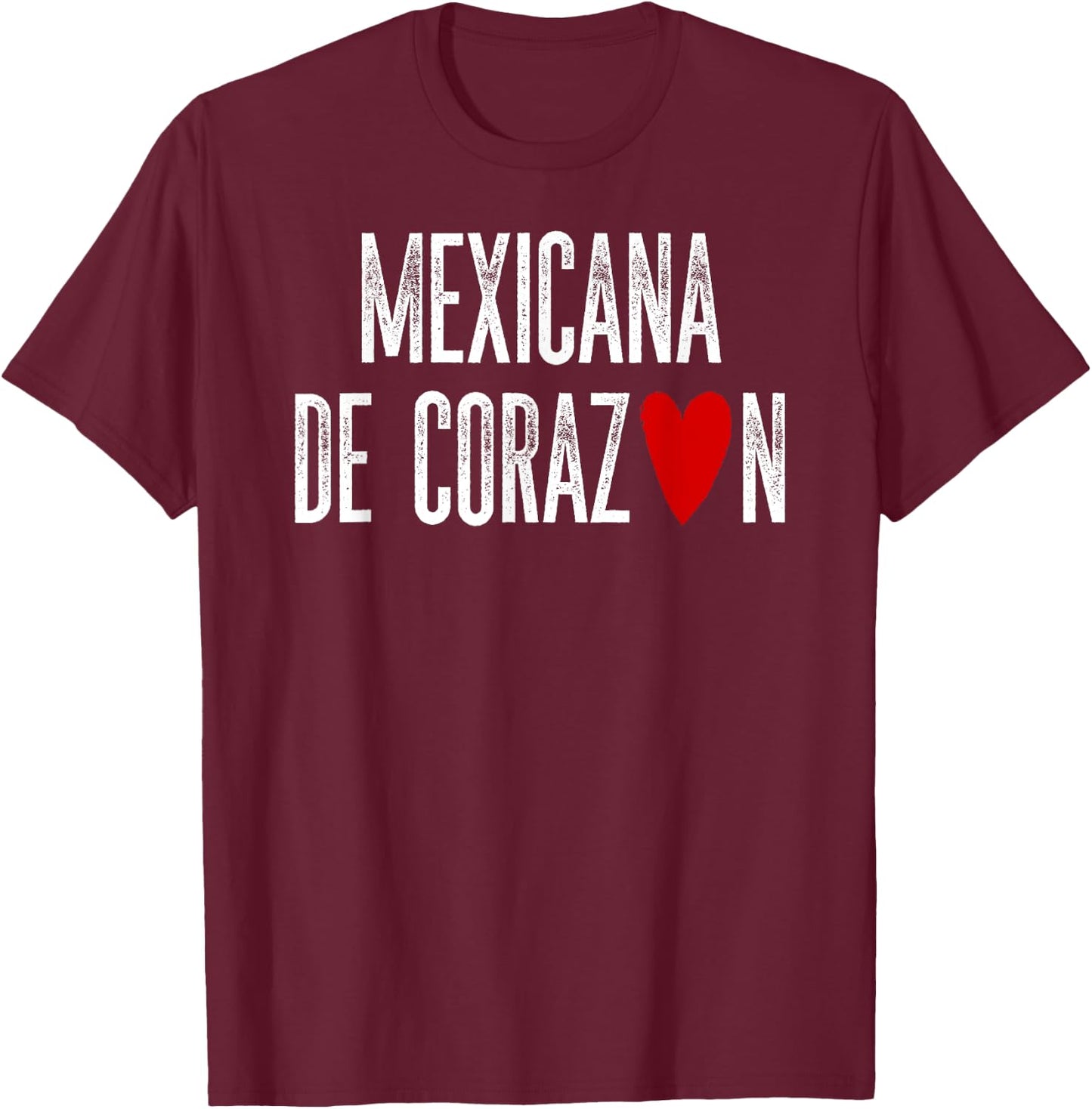 Mexicana de CORAZON Mexican by Heart Latino Gift T-Shirt - T-Shirt | Maroon