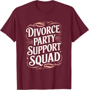 Ex Wife Husband Divorcee Crew, Divorce Party Support Squad T-Shirt - T-Shirt | Maroon
