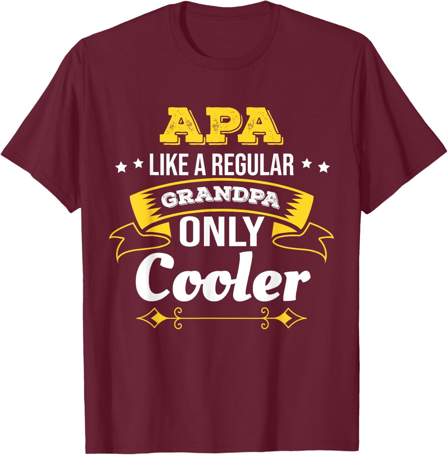 Apa Like Grandpa Only Cooler Grandpa Apa T-Shirt - T-Shirt | Maroon