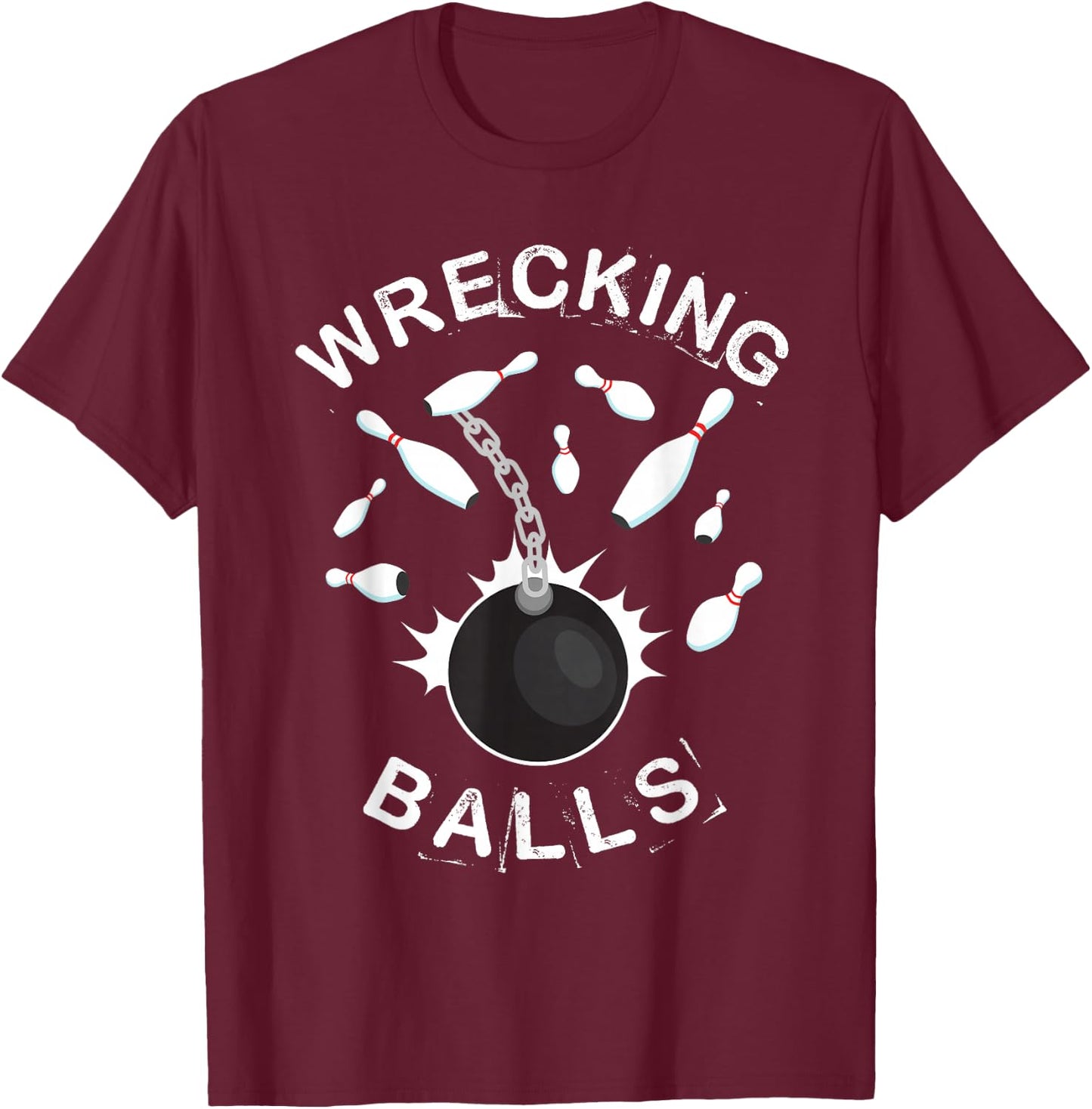 Funny Bowling Shirt or Women | Wrecking Balls T-Shirt - T-Shirt | Maroon