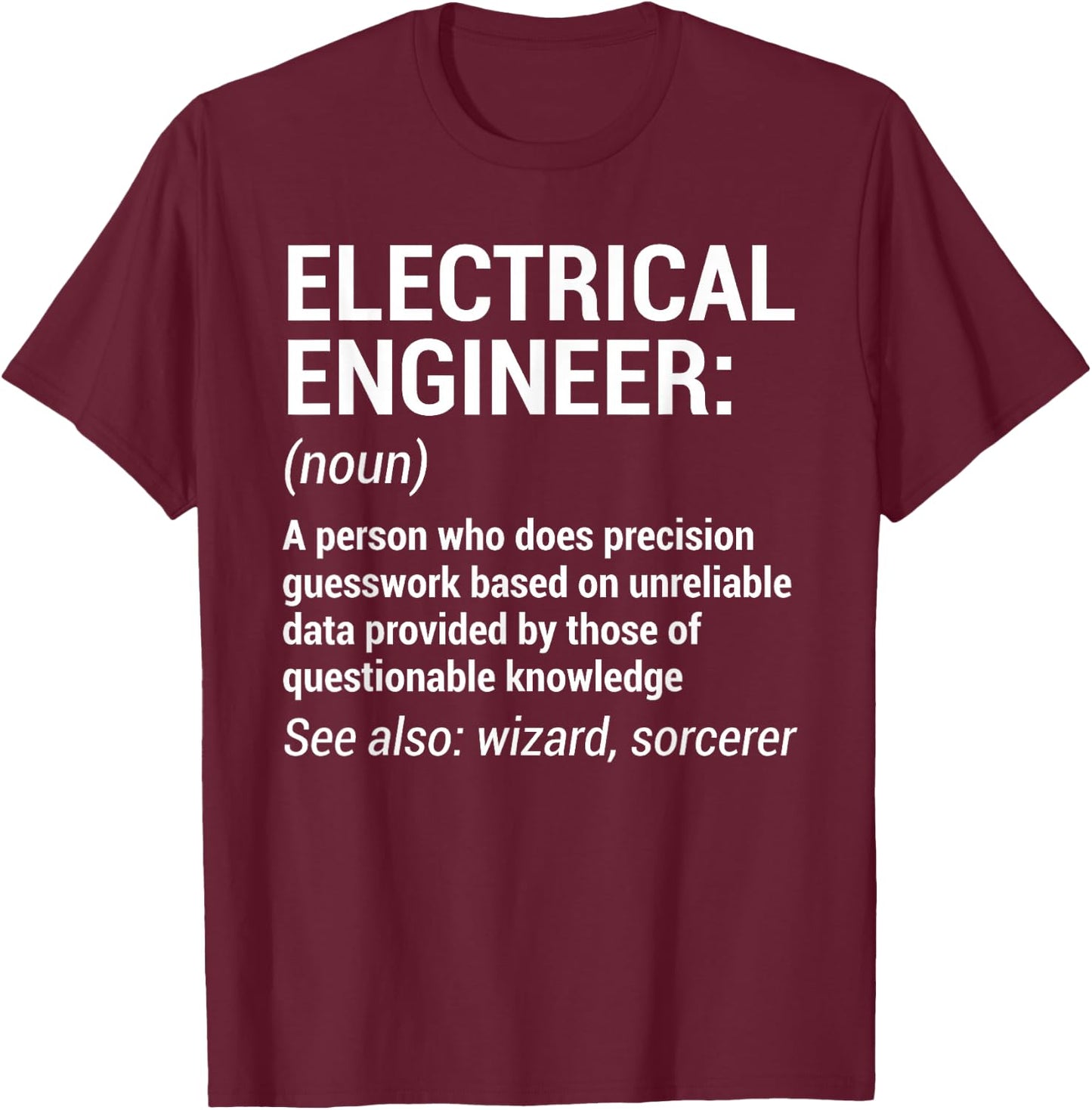 Electrical Engineer Definition Funny Engineering T-Shirt - T-Shirt | Maroon