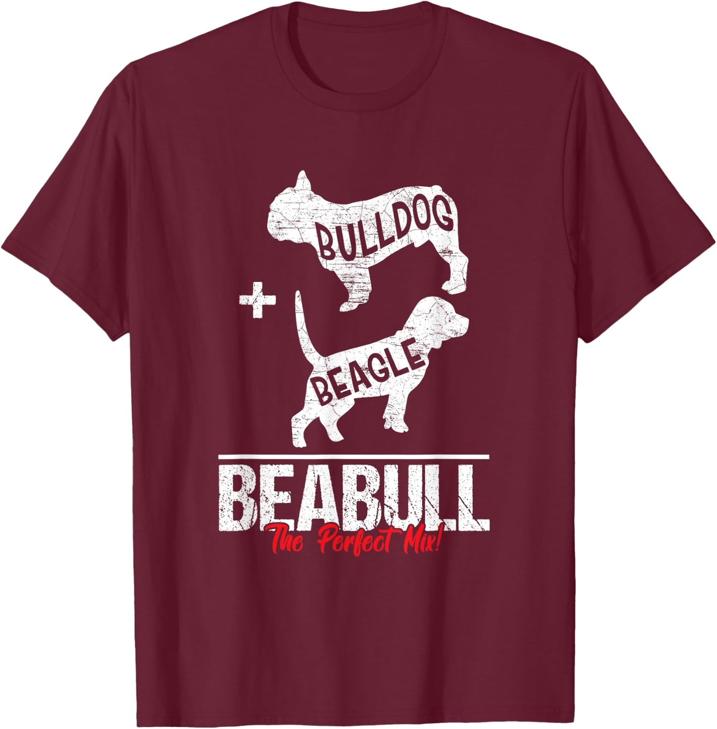 Beabull The Perfect Mix! Dogs Breed Lover Gift T-Shirt - T-Shirt | Maroon
