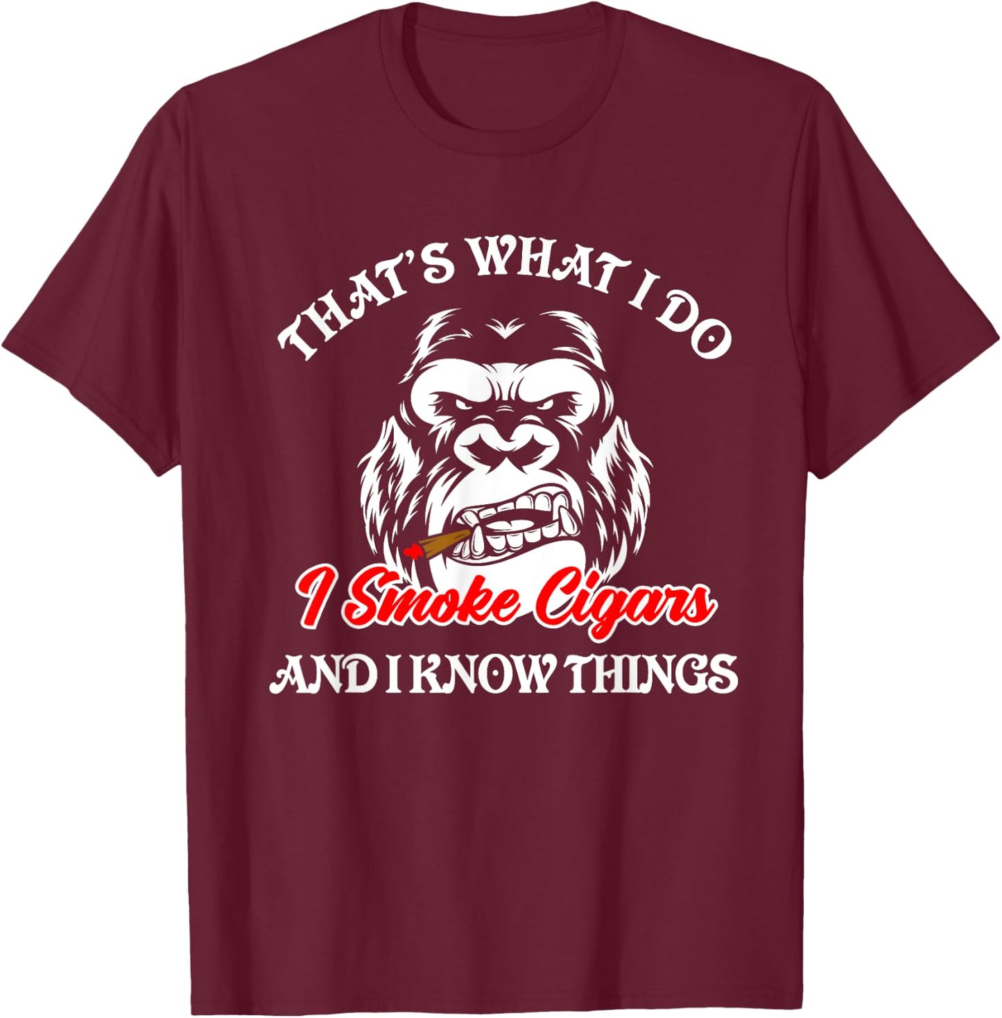 That's What I Do - Funny Cigars Smoker Smoking Monkey T-Shirt - T-Shirt | Maroon