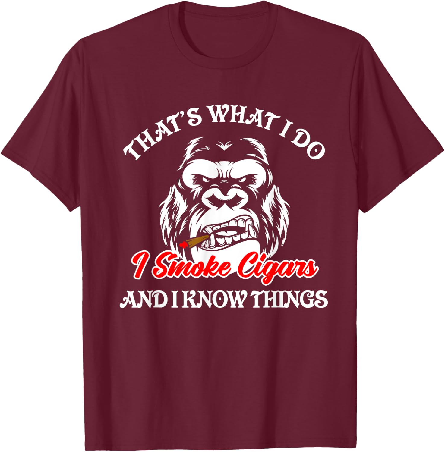 That's What I Do - Funny Cigars Smoker Smoking Monkey T-Shirt - T-Shirt | Maroon