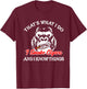 That's What I Do - Funny Cigars Smoker Smoking Monkey T-Shirt - T-Shirt | Maroon