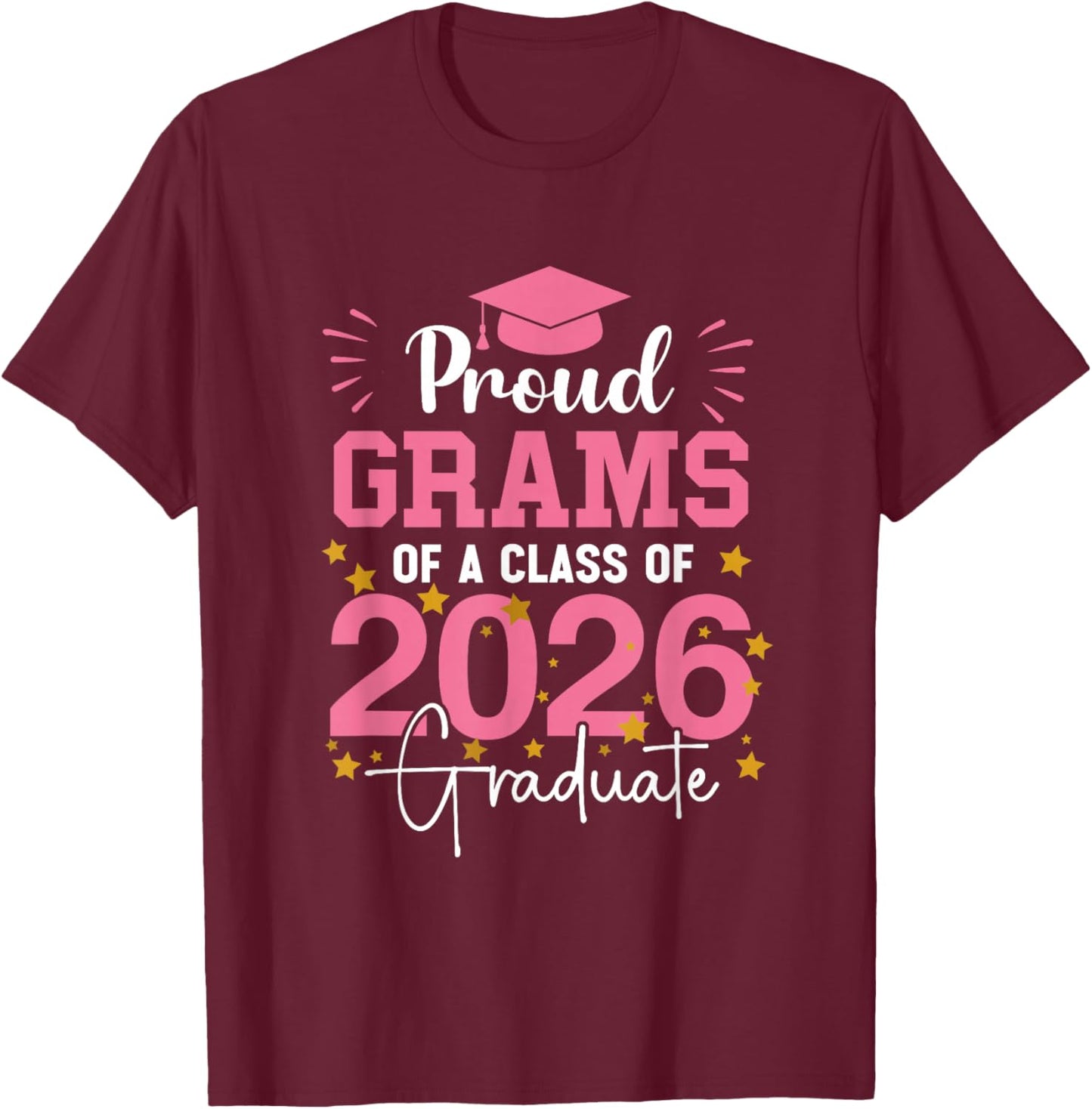 Proud Grandma of A Class of 2026 Graduate Graduation Grams T-Shirt - T-Shirt | Maroon