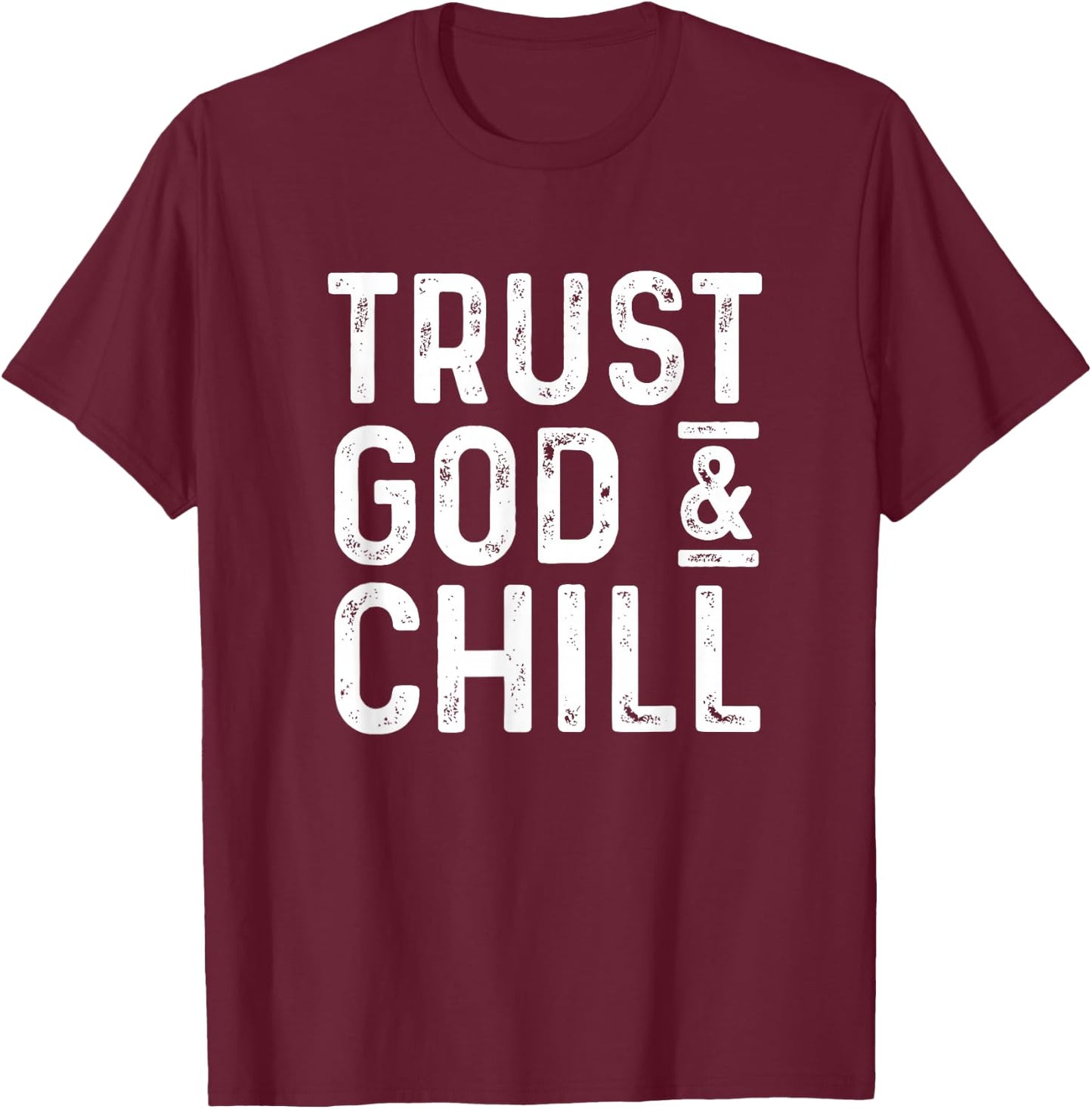 Trust God & Chill church believer T-Shirt - T-Shirt | Maroon