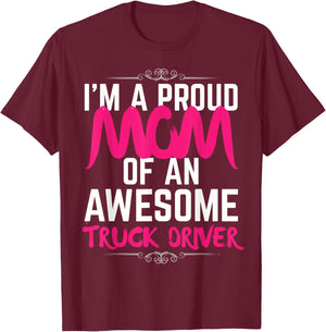 Mom of Truck Driver Shirt Proud of My Truck Driver Son T-Shirt - T-Shirt | Maroon