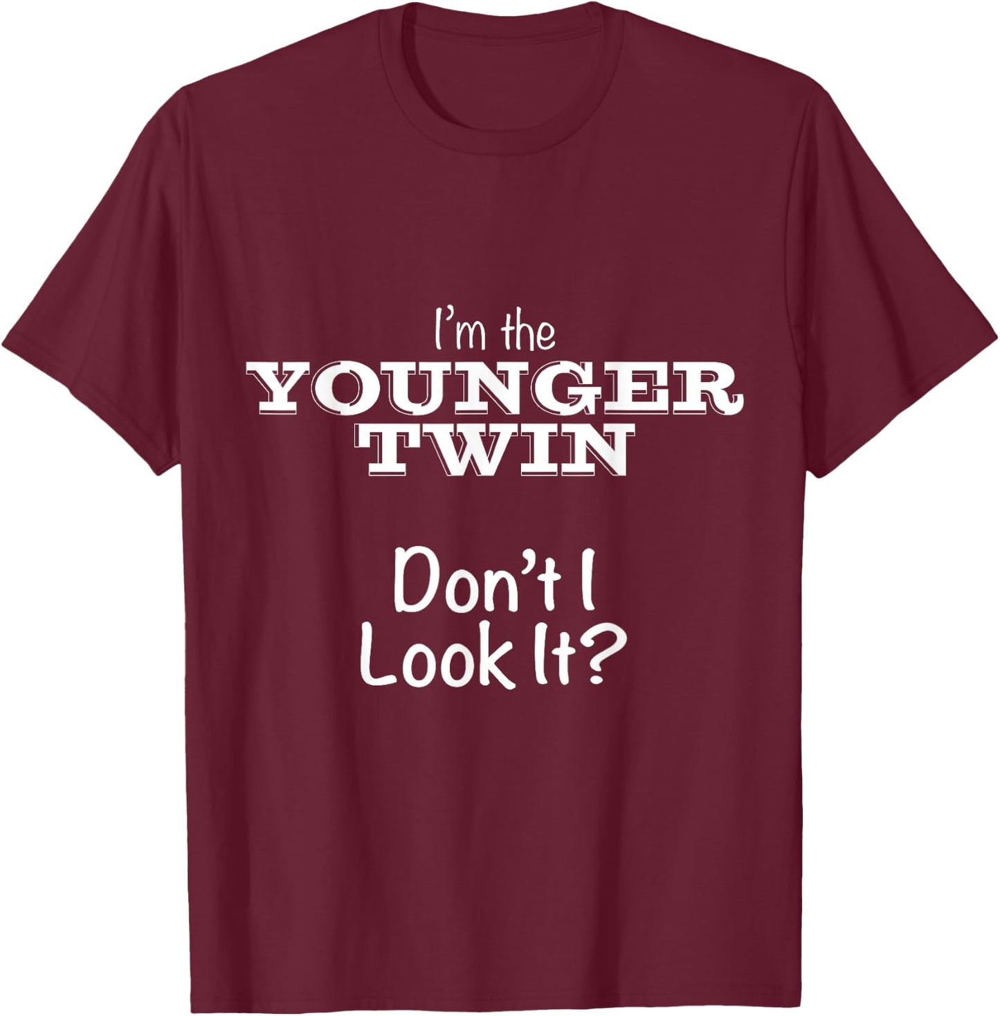 Shirts for Twins Gift Twin for Adults Teens or Kids - Younger Twin - Black - Small - Short Sleeve - Fitted - Cotton 90%, Polyester 10% T-Shirt - T-Shirt | Maroon