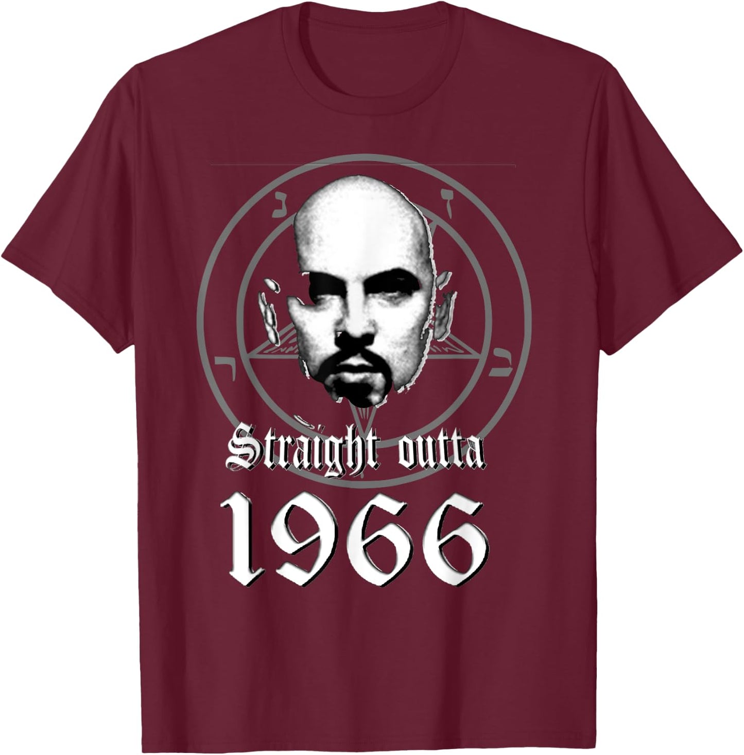Straight Outta 1966, Anton Lavey, Satanism T-Shirt - T-Shirt | Maroon