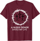A Blood Donor Saved My Life T-Shirt - T-Shirt | Maroon