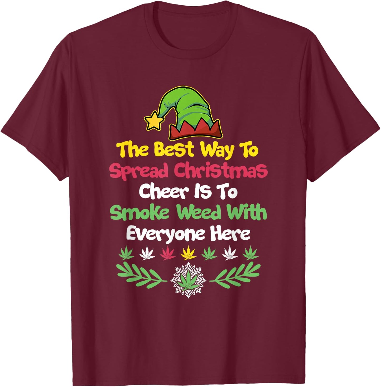 Cannabis Christmas Cheer Elf Funny Holiday Marijuana T-Shirt - T-Shirt | Maroon