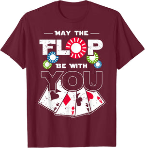 May the Flop Be With You Poker T-Shirt - T-Shirt | Maroon