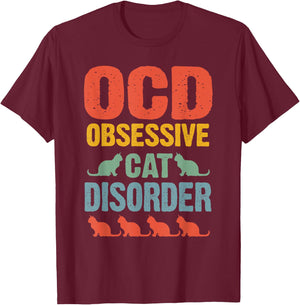 OCD Cat T Shirt Funny Obsessive Cat Disorder Gift T-Shirt - T-Shirt | Maroon