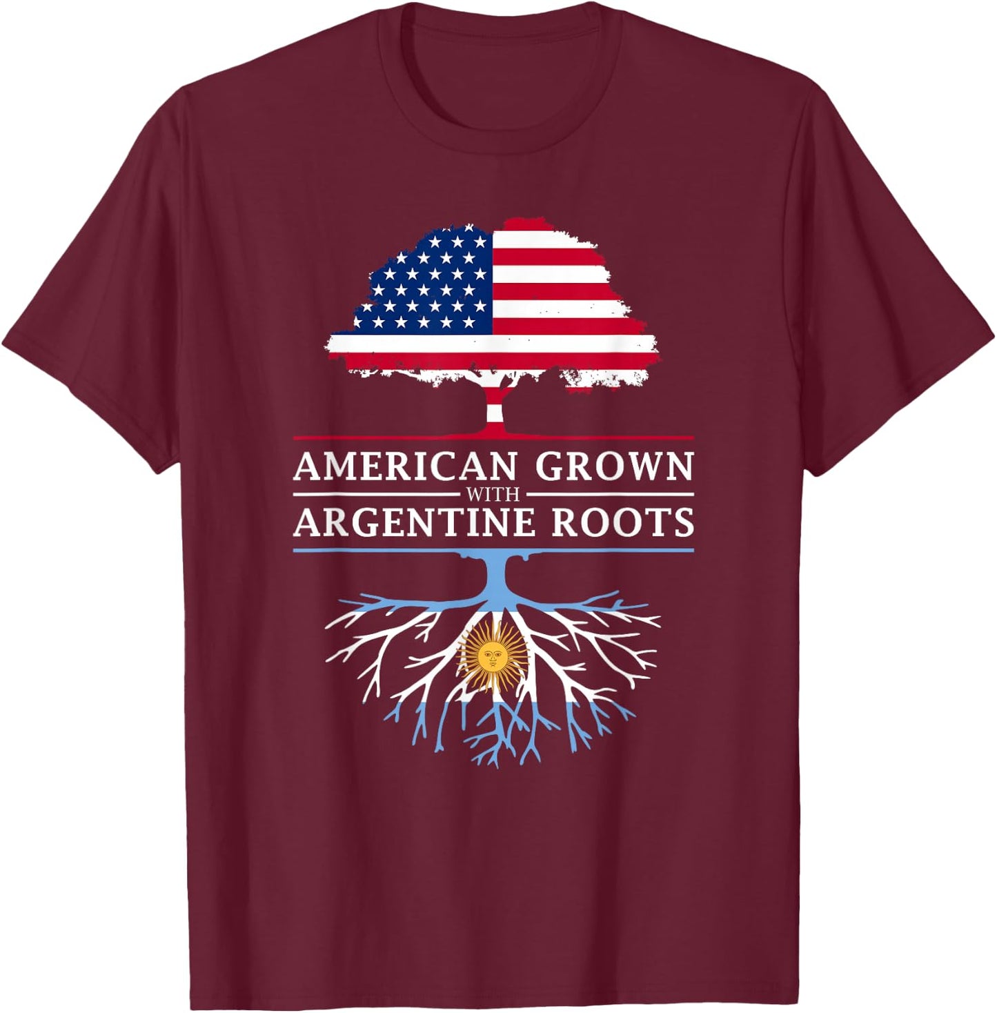 American Grown with Argentine Roots - Argentina T-Shirt - T-Shirt | Maroon