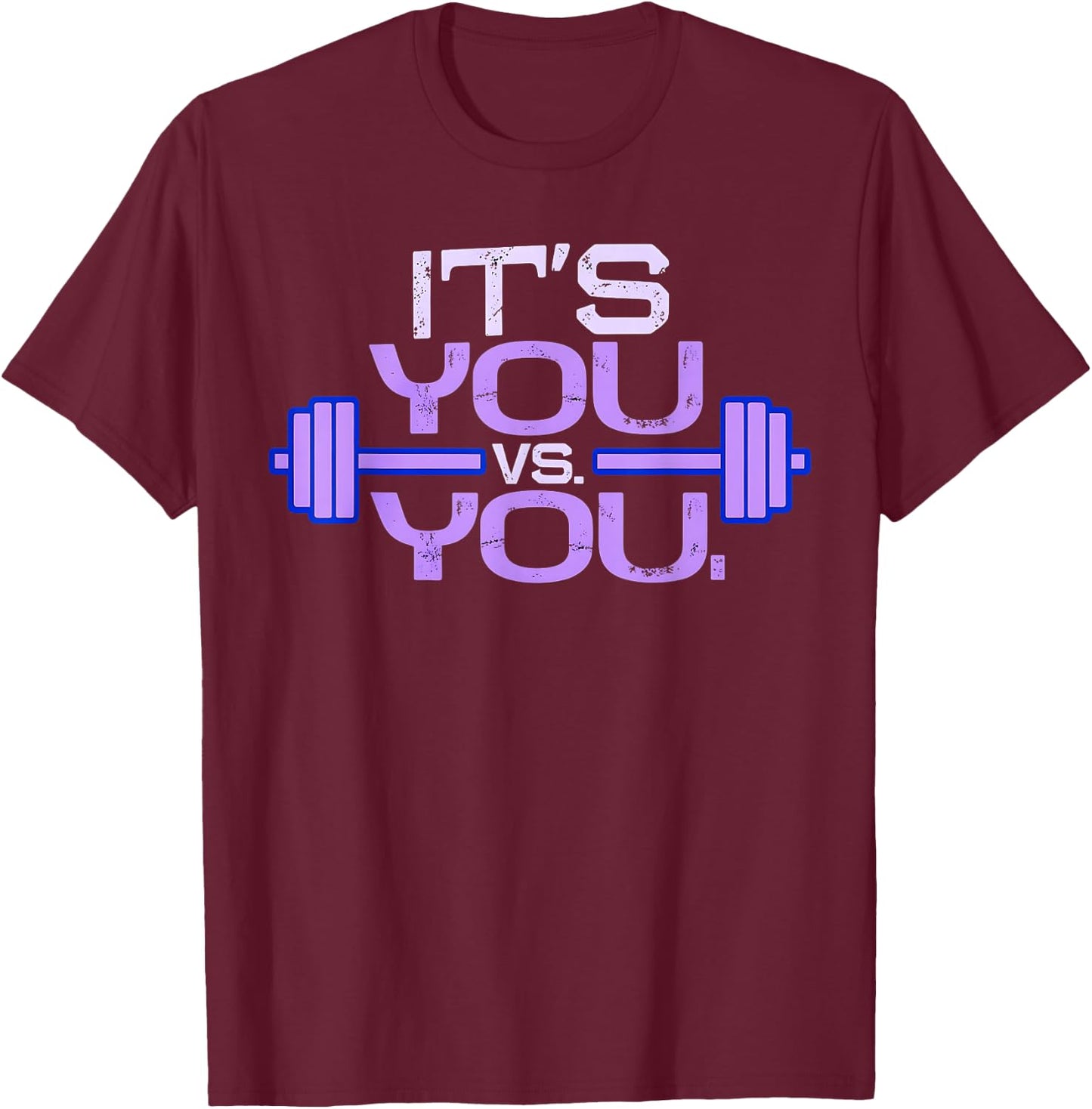 Its vs. You Workout Gym Exercise Motivation & Fitness T-Shirt - T-Shirt | Maroon