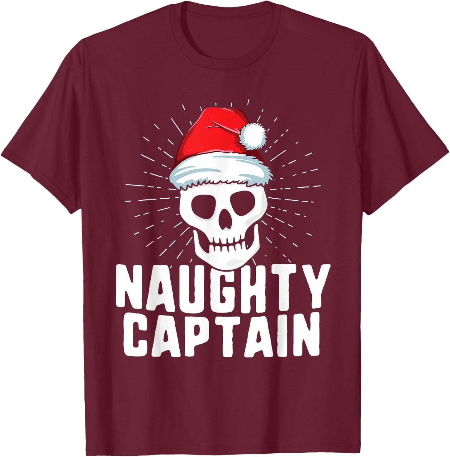 Naughty Captain Sailing Boat Xmas Inappropriate Christmas T-Shirt - T-Shirt | Maroon
